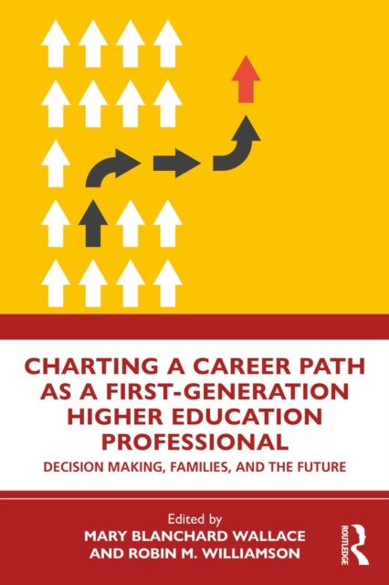 Charting a Career Path as a First-Generation Higher Education Professional - Decision Making, Families, and the Future