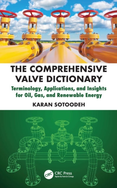 The Comprehensive Valve Dictionary - Terminology, Applications, and Insights for Oil, Gas, and Renewable Energy