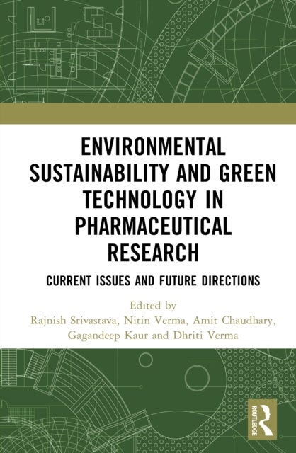 Environmental Sustainability and Green Technology in Pharmaceutical Research - Current Issues and Future Directions