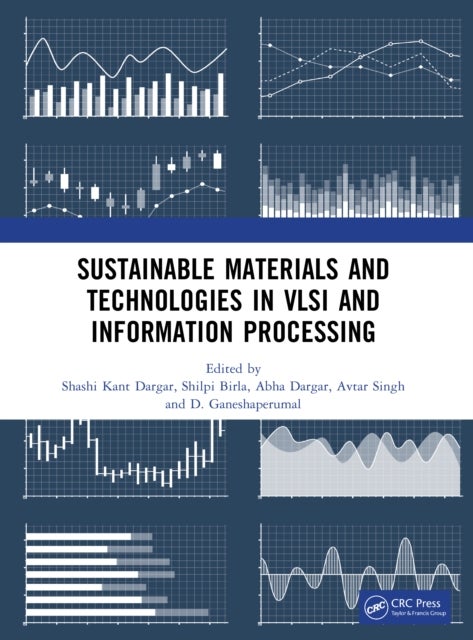Sustainable Materials and Technologies in VLSI and Information Processing