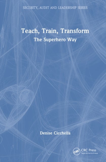 Teach, Train, Transform - The Superhero Way