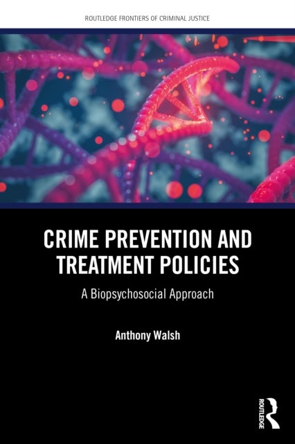 Crime Prevention and Treatment Policies - A Biopsychosocial Approach