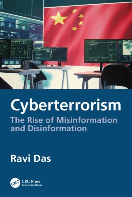 Cyberterrorism - The Rise of Misinformation and Disinformation