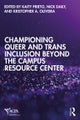 Championing Queer and Trans Inclusion Beyond the Campus Resource Center