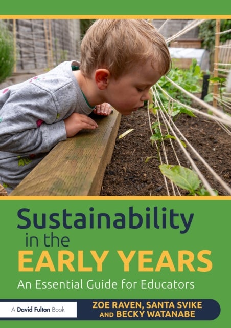 Sustainability in the Early Years - An Essential Guide for Educators