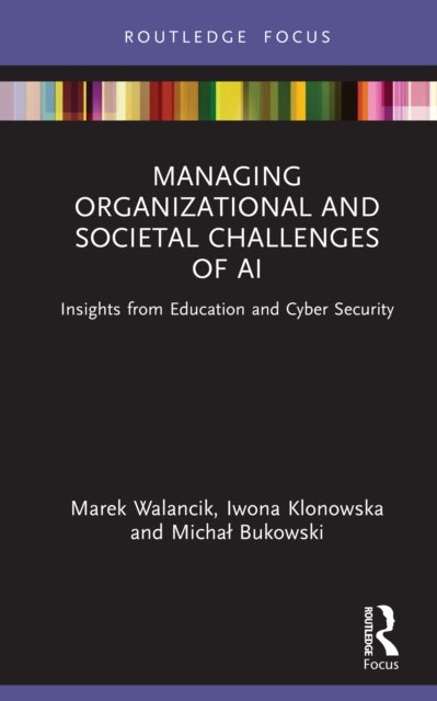 Managing Organizational and Societal Challenges of AI - Insights from Education and Cyber Security
