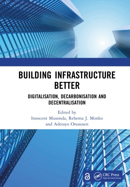 Building Infrastructure Better - Digitalisation, Decarbonisation and Decentralisation