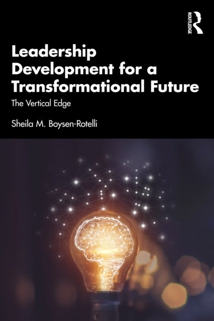 Leadership Development for a Transformational Future - The Vertical Edge
