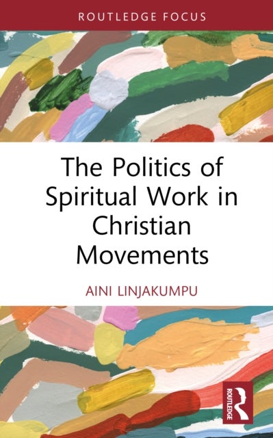 The Politics of Spiritual Work in Christian Movements