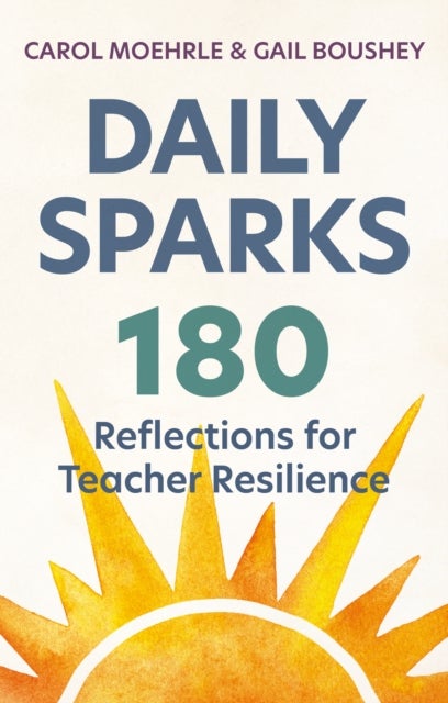 Daily Sparks - 180 Reflections for Teacher Resilience