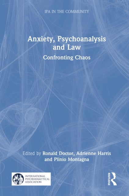 Anxiety, Psychoanalysis and Law - Confronting Chaos