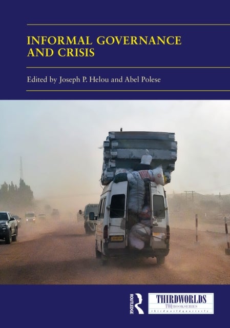 Informal Governance and Crisis - How Invisible, Everyday Tactics of Survival Affect, Reshape and Redesign Policymaking and Governance