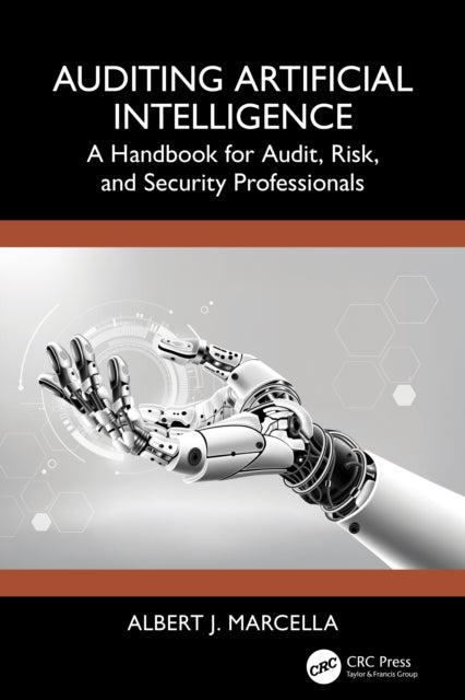 Auditing Artificial Intelligence - A Handbook for Audit, Risk, and Security Professionals