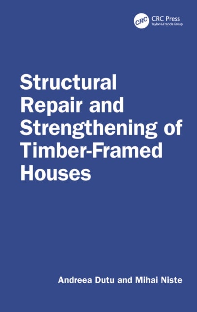 Structural Repair and Strengthening of Timber-Framed Houses