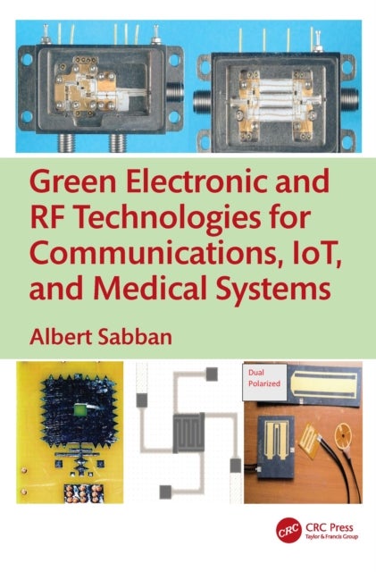 Green Electronic and RF Technologies for Communications, IoT, and Medical Systems