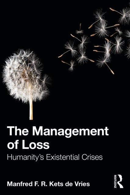 The Management of Loss - Humanity’s Existential Crises