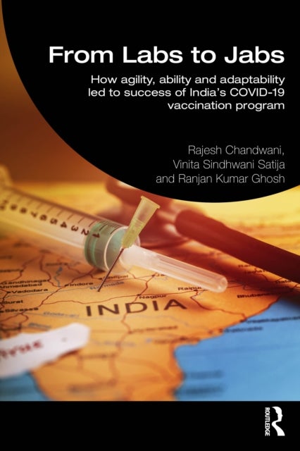 From Labs to Jabs - How agility, ability and adaptability led to the success of India’s COVID-19 vaccination program