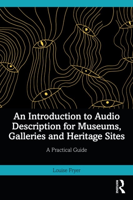 An Introduction to Audio Description in Museums, Galleries and Heritage Sites