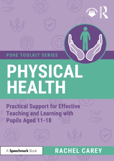 Physical Education - Practical Support for Effective Teaching and Learning with pupils aged 11 – 18