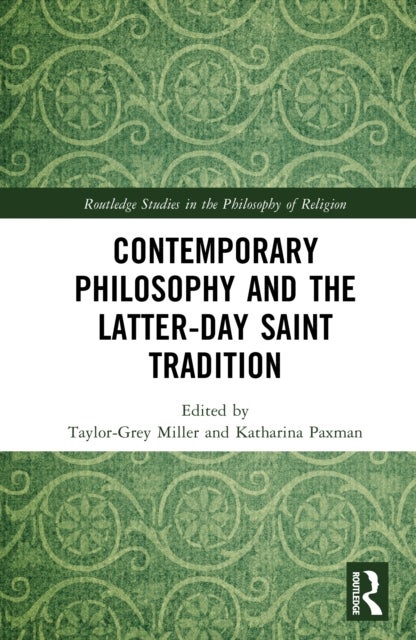 Contemporary Philosophy and the Latter-day Saint Tradition