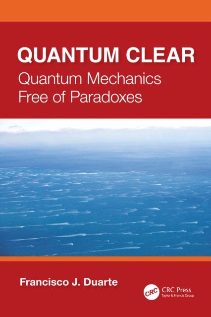 Quantum Clear - Quantum Mechanics Free of Paradoxes