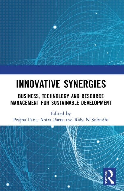 Innovative Synergies - Business, Agriculture, Technology and Resource Management for Sustainable Development