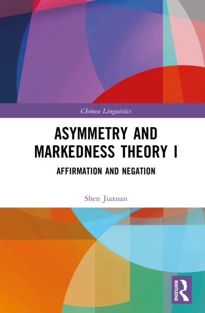 Asymmetry and Markedness Theory I - Affirmation and Negation