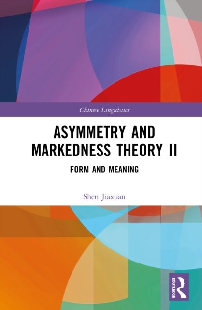 Asymmetry and Markedness Theory II - Form and Meaning