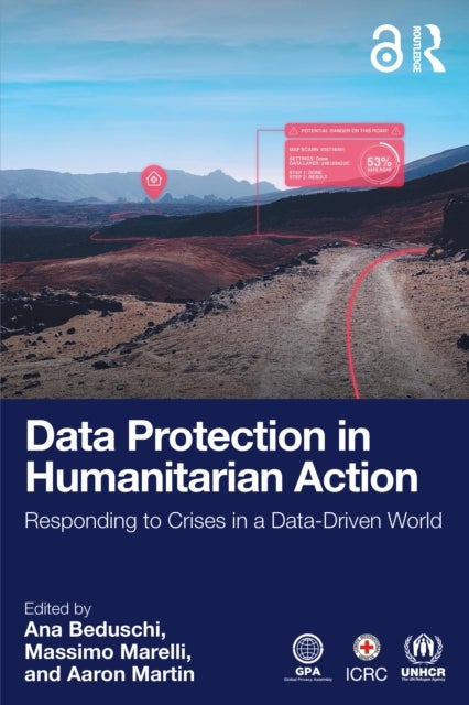 Data Protection in Humanitarian Action - Responding to Crises in a Data-Driven World