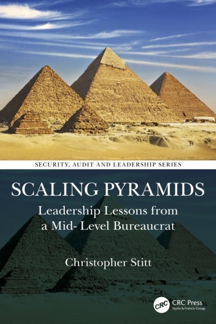 Scaling Pyramids - Leadership Lessons from a Mid-Level Bureaucrat