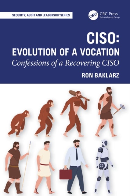 CISO: Evolution of a Vocation - Confessions of a Recovering CISO