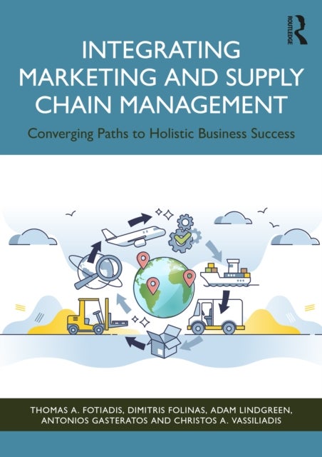Integrating Marketing and Supply Chain Management - Converging Paths to Holistic Business Success
