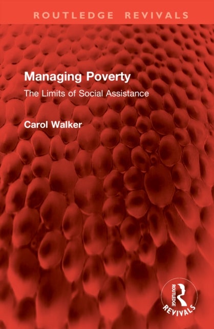 Managing Poverty - The Limits of Social Assistance