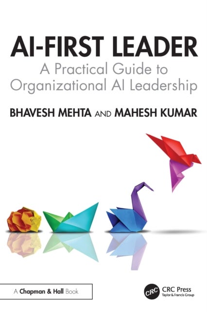 AI-First Leader - A Practical Guide to Organizational AI Leadership