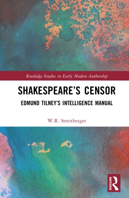 Shakespeare’s Censor - Edmund Tilney’s Intelligence Manual