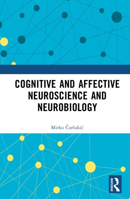 Cognitive and Affective Neuroscience and Neurobiology