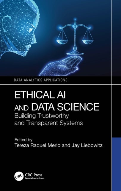 Ethical AI and Data Science - Building Trustworthy and Transparent Systems