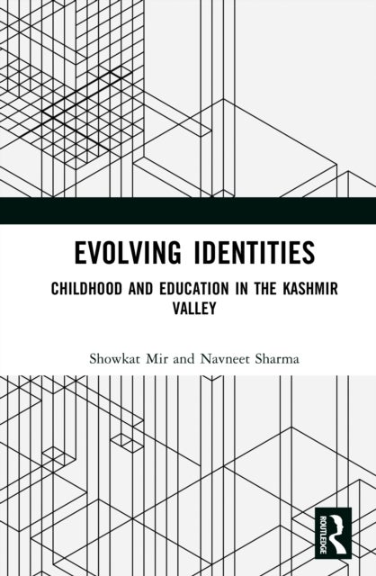 Evolving Identities - Childhood and Education in the Kashmir Valley