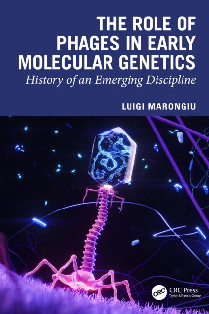 The Role of Phages in Early Molecular Genetics - History of an Emerging Discipline