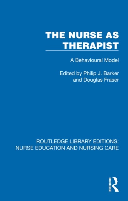 The Nurse as Therapist - A Behavioural Model