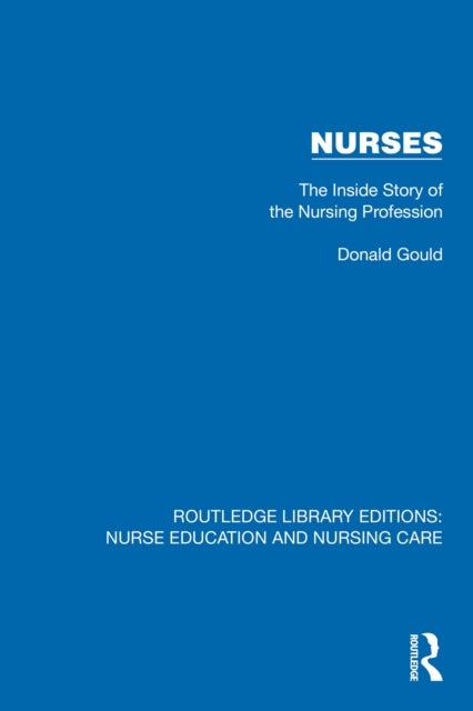 Nurses - The Inside Story of the Nursing Profession