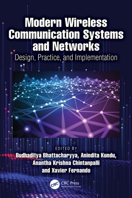 Modern Wireless Communication Systems and Networks - Design, Practice, and Implementation