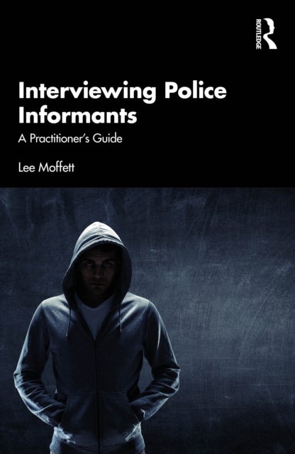Interviewing Police Informants - A Practitioner’s Guide