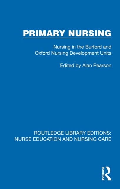 Primary Nursing - Nursing in the Burford and Oxford Nursing Development Units
