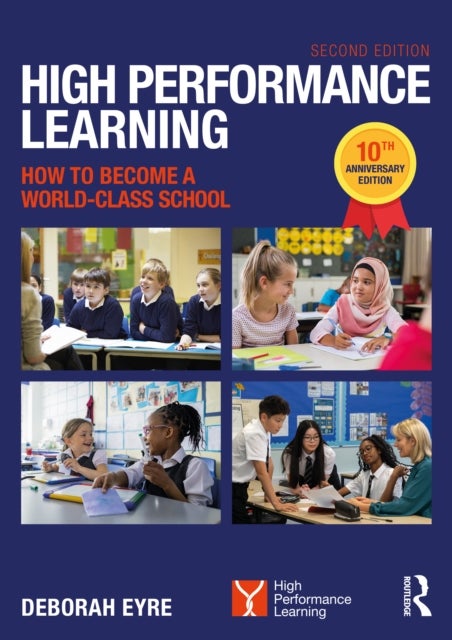 High Performance Learning: How to Become a World-Class School - 10th Anniversary Edition