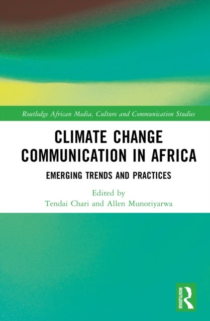 Climate Change Communication in Africa - Emerging Trends and Practices