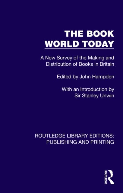 The Book World Today - A New Survey of the Making and Distribution of Books in Britain