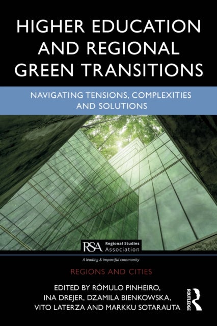 Higher Education and Regional Green Transitions - Navigating Tensions, Complexities and Solutions