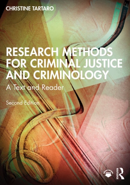 Research Methods for Criminal Justice and Criminology - A Text and Reader