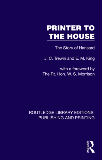 Printer to the House - The Story of Hansard